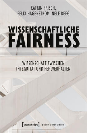 Frisch / Hagenström / Reeg |  Frisch, K: Wissenschaftliche Fairness | Buch |  Sack Fachmedien