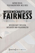 Frisch / Hagenström / Reeg |  Wissenschaftliche Fairness | Buch |  Sack Fachmedien