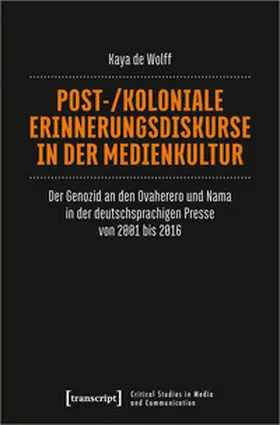 de Wolff |  Post-/koloniale Erinnerungsdiskurse in der Medienkultur | Buch |  Sack Fachmedien