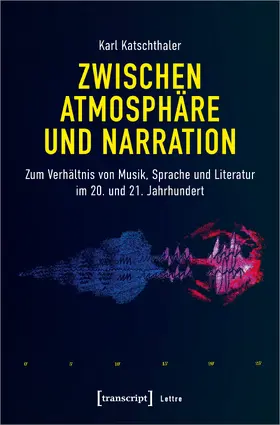 Katschthaler | Zwischen Atmosphäre und Narration | Buch | 978-3-8376-5999-3 | www.sack.de