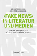Bendheim / Pavlik |  >Fake News< in Literatur und Medien | Buch |  Sack Fachmedien