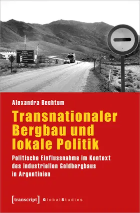 Bechtum | Transnationaler Bergbau und lokale Politik | Buch | 978-3-8376-6045-6 | www.sack.de