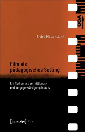 Neuendank | Film als pädagogisches Setting | Buch | 978-3-8376-6067-8 | sack.de