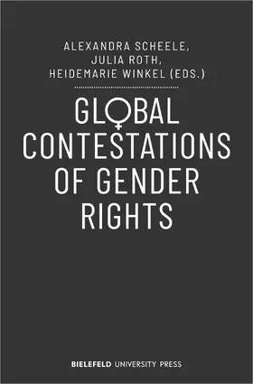 Scheele / Roth / Winkel |  Global Contestations of Gender Rights | Buch |  Sack Fachmedien