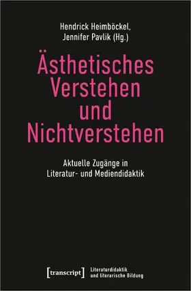 Heimböckel / Pavlik |  Ästhetisches Verstehen und Nichtverstehen | Buch |  Sack Fachmedien