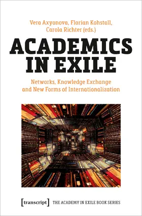 Axyonova / Kohstall / Richter |  Academics in Exile | Buch |  Sack Fachmedien