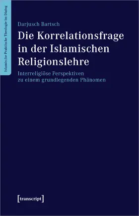 Bartsch |  Die Korrelationsfrage in der Islamischen Religionslehre | Buch |  Sack Fachmedien
