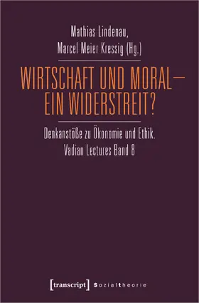 Lindenau / Meier Kressig |  Wirtschaft und Moral – Ein Widerstreit? | Buch |  Sack Fachmedien