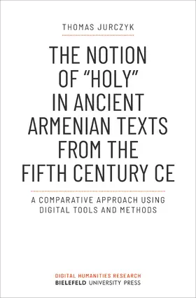 Jurczyk |  The Notion of »holy« in Ancient Armenian Texts from the Fifth Century CE | Buch |  Sack Fachmedien