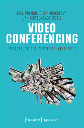 Volmar / Moskatova / Distelmeyer | Video Conferencing | Buch | 978-3-8376-6228-3 | sack.de
