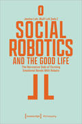 Loh |  Social Robotics and the Good Life | Buch |  Sack Fachmedien