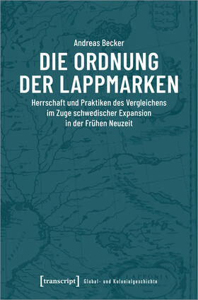 Becker | Die Ordnung der Lappmarken | Buch | 978-3-8376-6266-5 | sack.de