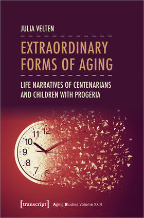 Velten |  Velten, J: Extraordinary Forms of Aging | Buch |  Sack Fachmedien