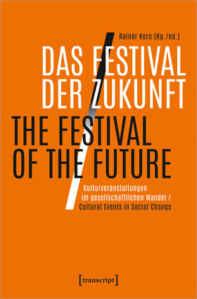 Kern |  Das Festival der Zukunft / The Festival of the Future | Buch |  Sack Fachmedien
