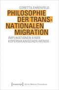Ehrenfeld |  Ehrenfeld, C: Philosophie der transnationalen Migration | Buch |  Sack Fachmedien