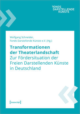 Schneider / Fonds Darstellende Künste e.V. |  Transformationen der Theaterlandschaft | Buch |  Sack Fachmedien
