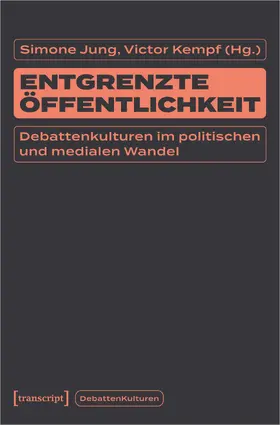 Jung / Kempf / Hill |  Entgrenzte Öffentlichkeit | Buch |  Sack Fachmedien