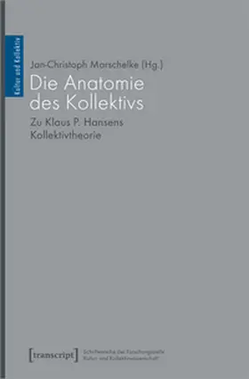 Marschelke |  Die Anatomie des Kollektivs | Buch |  Sack Fachmedien
