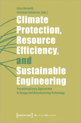 Horwath / Schweizer |  Climate Protection, Resource Efficiency, and Sustainable Engineering | Buch |  Sack Fachmedien