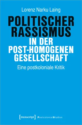 Laing |  Politischer Rassismus in der post-homogenen Gesellschaft | Buch |  Sack Fachmedien