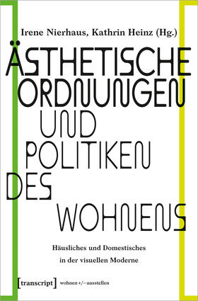 Nierhaus / Heinz | Ästhetische Ordnungen und Politiken des Wohnens | Buch | 978-3-8376-6383-9 | sack.de