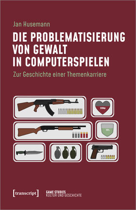 Husemann |  Die Problematisierung von Gewalt in Computerspielen | Buch |  Sack Fachmedien