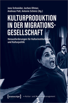 Schneider / Oltmer / Pott |  Kulturproduktion in der Migrationsgesellschaft | Buch |  Sack Fachmedien