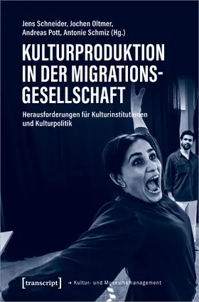 Schneider / Oltmer / Pott |  Kulturproduktion in der Migrationsgesellschaft | Buch |  Sack Fachmedien