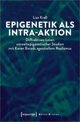 Krall |  Krall, L: Epigenetik als Intra-aktion | Buch |  Sack Fachmedien