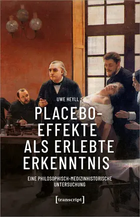 Heyll | Placeboeffekte als erlebte Erkenntnis | Buch | 978-3-8376-6510-9 | sack.de