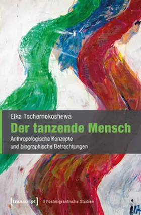 Tschernokoshewa |  Der tanzende Mensch | Buch |  Sack Fachmedien