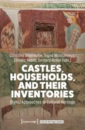 Antenhofer / Matschinegg / Posch |  Castles, Households, and Their Inventories | Buch |  Sack Fachmedien