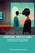 Neundlinger / Frankus / Häufler |  'Virtual Skills Lab' - Transdisziplinäres Forschen zur Vermittlung sozialer Kompetenzen im digitalen Wandel | Buch |  Sack Fachmedien