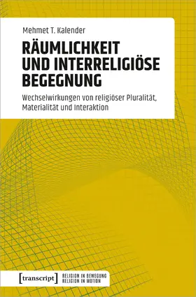 Kalender |  Räumlichkeit und interreligiöse Begegnung | Buch |  Sack Fachmedien