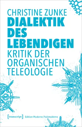 Zunke |  Dialektik des Lebendigen | Buch |  Sack Fachmedien