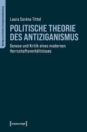 Tittel / Lulay |  Politische Theorie des Antiziganismus | Buch |  Sack Fachmedien