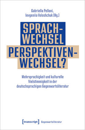 Pelloni / Voloshchuk / Vološcuk |  Sprachwechsel - Perspektivenwechsel? | Buch |  Sack Fachmedien