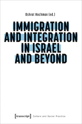 Hochman |  Immigration and Integration in Israel and Beyond | Buch |  Sack Fachmedien