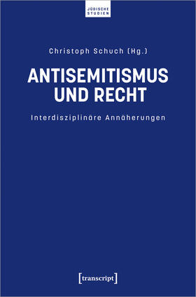 Schuch | Antisemitismus und Recht | Buch | 978-3-8376-6687-8 | sack.de