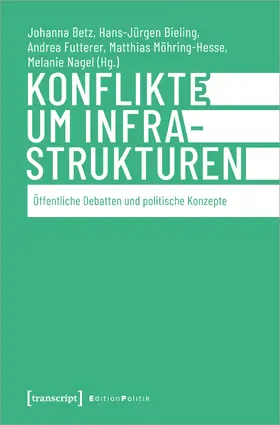 Betz / Bieling / Futterer |  Konflikte um Infrastrukturen | Buch |  Sack Fachmedien