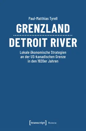 Tyrell |  Grenzland Detroit River | Buch |  Sack Fachmedien
