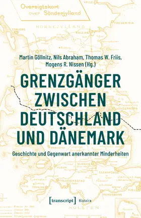 Abraham / Göllnitz / Friis |  Grenzgänger zwischen Deutschland und Dänemark | Buch |  Sack Fachmedien