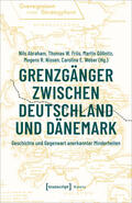 Abraham / Friis / Göllnitz |  Grenzgänger zwischen Deutschland und Dänemark | Buch |  Sack Fachmedien