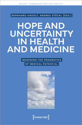 Hadolt / Stöckl |  Hope and Uncertainty in Health and Medicine | Buch |  Sack Fachmedien