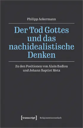Ackermann |  Der Tod Gottes und das nachidealistische Denken | Buch |  Sack Fachmedien