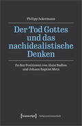 Ackermann |  Der Tod Gottes und das nachidealistische Denken | Buch |  Sack Fachmedien