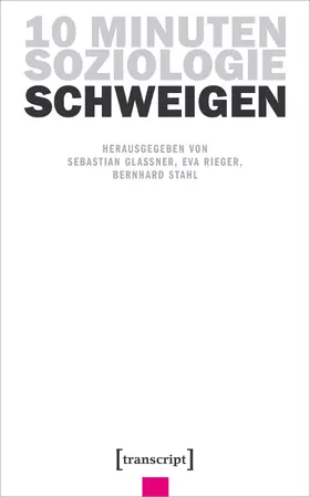 Glassner / Rieger / Stahl |  10 Minuten Soziologie: Schweigen | Buch |  Sack Fachmedien