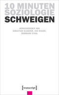 Glassner / Rieger / Stahl |  10 Minuten Soziologie: Schweigen | Buch |  Sack Fachmedien