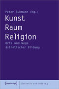 Bubmann |  Kunst - Raum - Religion | Buch |  Sack Fachmedien