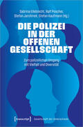 Ellebrecht / Poscher / Jarolimek |  Die Polizei in der offenen Gesellschaft | Buch |  Sack Fachmedien
